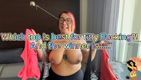 Which top is best fo Titty Fucking? And the winner is