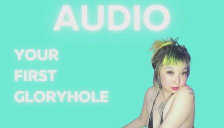 Audio: Your First Gloryhole