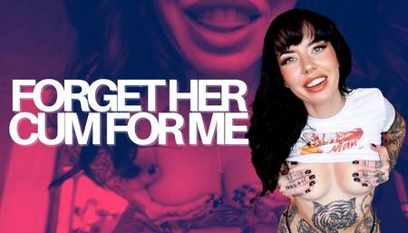 Forget Her Cum for Me Scarlett Cummings drives you crazy and controls your orgasms