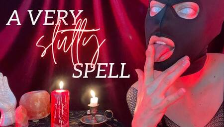 A very slutty spell