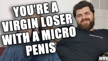 KingMarti: You Are A Virgin Loser With A Micro Penis - WMV