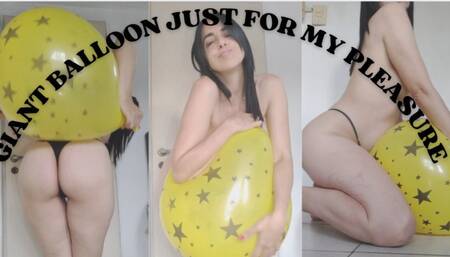 Giant balloon just for my pleasure!