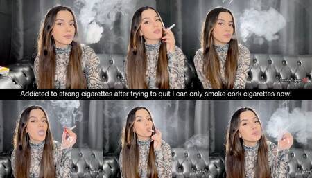 Addicted to strong cigarettes: After trying to quit I can only smoke cork cigarettes now!