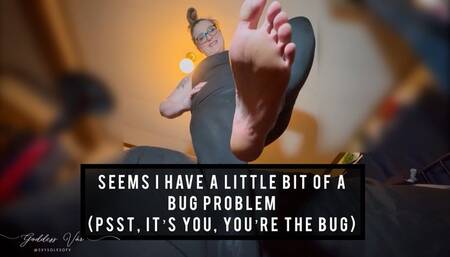 Giantess Spots a Bug Problem: YOU
