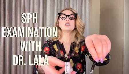 SPH Penis Evaluation with Dr Lala featuring Sensual Lala