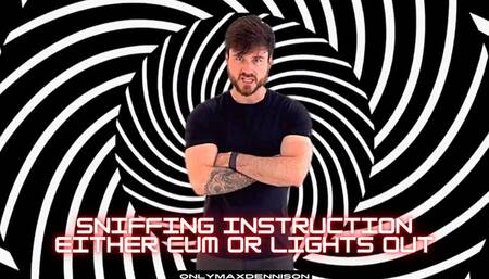 sniffing instruction either cum or lights out