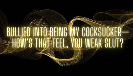 The NLP toolbox: Bullied Into Being My Cocksucker—How’s That Feel, You Weak Slut?