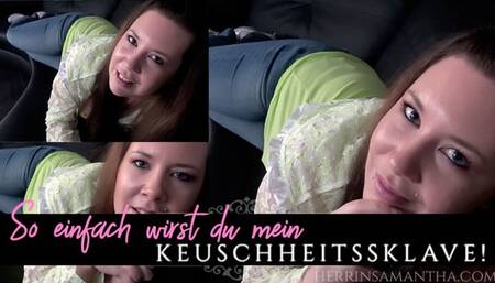 So einfach wirst du mein Keuschheitssklave!