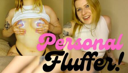 Personal Fluffer!