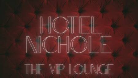 Hotel Nichole: The VIP Lounge
