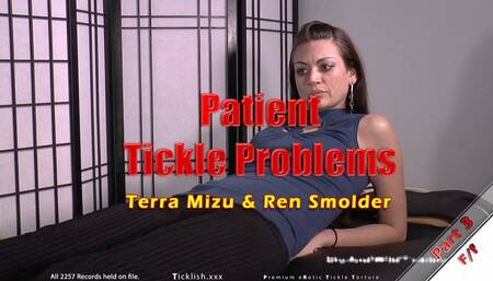 Patient Tickle Problems - Part 3