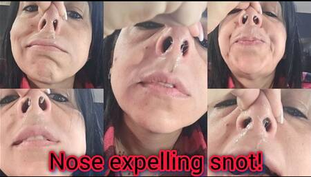Nose expelling snot!
