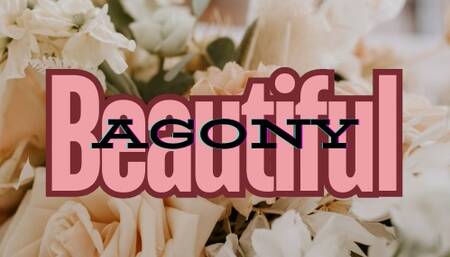 Beautiful Agony