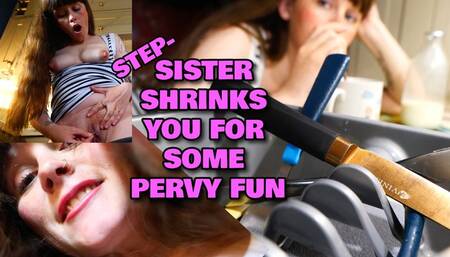 step-sister shrinks you for some pervy fun