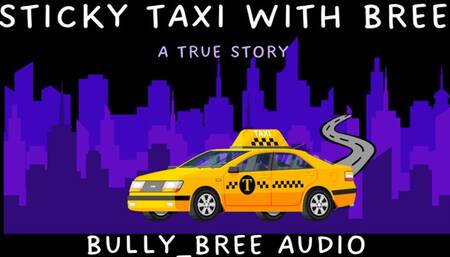 Sticky Taxi w| Bree Audio