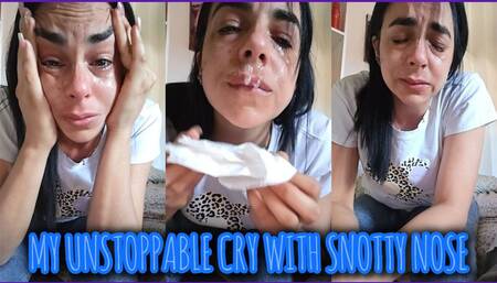 My unstoppable cry with snotty nose!