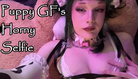 Puppy GF's Horny Selfie