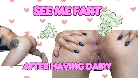 See me fart after I had dairy