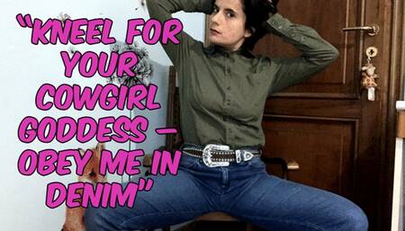 “Kneel for Your Cowgirl Goddess – Obey Me in Denim”
