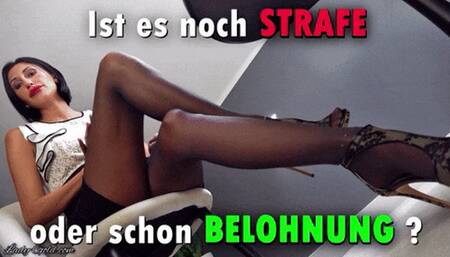 Ist es noch Strafe oder schon Belohnung?