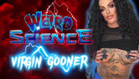 WEIRD SCIENCE VIRGIN GOONER - JOI, Gooning, Virgin