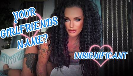 YOUR GIRLFRIENDS NAME? INSIGNIFICANT - Home Wrecker, JOI, Cheating