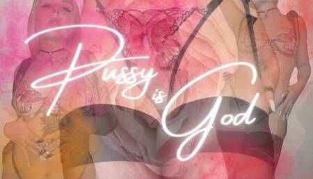 Pussy is God $300 - Mesmerized MindFuck Reprogramming Mantra