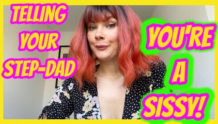 Telling Your Step-Dad You're A SISSY!
