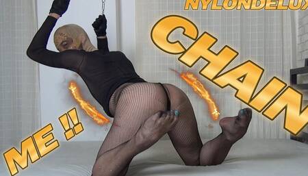 Chain Me and Tease Me in Nylon