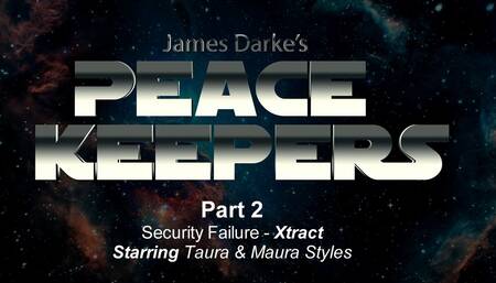 Peace Keepers - Xtracts - Part 2 - Security Failure