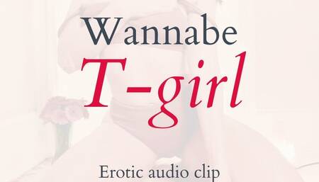 Wannabe T-Girl