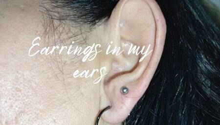 Earrings in my ears