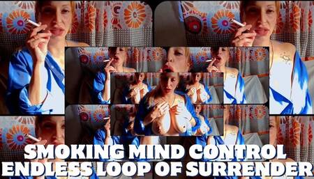 Endless Loop of Surrender Smoking Mind Control