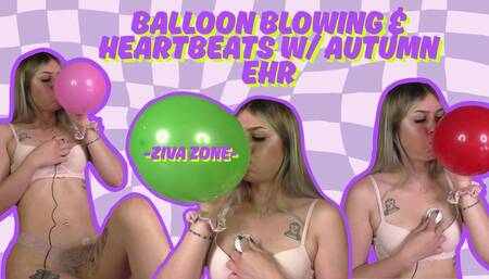 Balloon Blowing And Heartbeats With Autumn Ehr