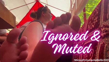 Ignored and Muted by MoneyPrincess Isabella