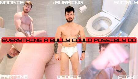 Everything a bully could possibly do
