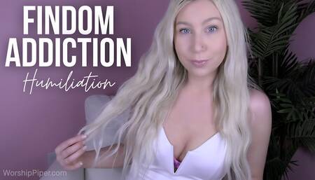 Findom Addiction Humiliation