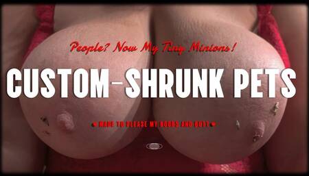 Custom-Shrunk Pets (nipple play, butt crush, boobs smothering)