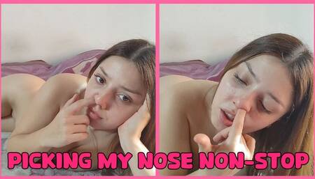 I pick my nose non-stop
