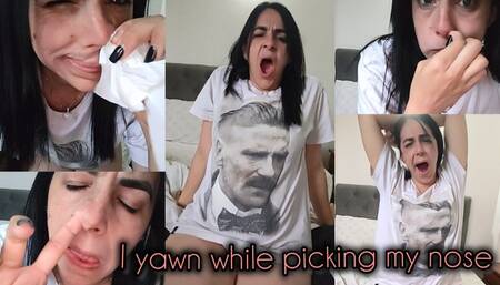 I yawn while picking my nose!