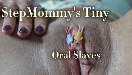 Step Mommy's Tiny Oral Slaves