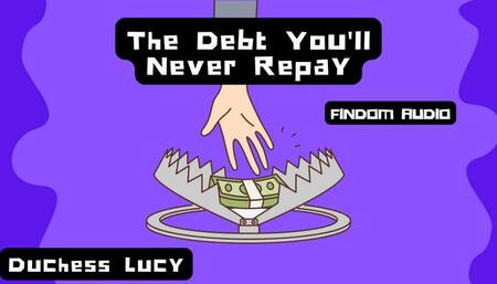The Debt You’ll Never Repay Findom Homewrecking JOI Audio