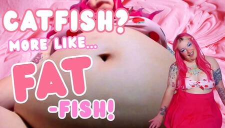 Catfish? More like FAT-fish!