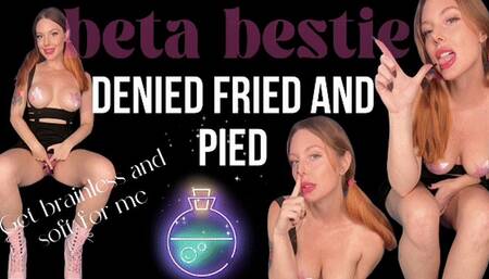 Denied Fried and PIED