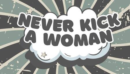 'Never Kick A Woman' (1080p) - Black and White