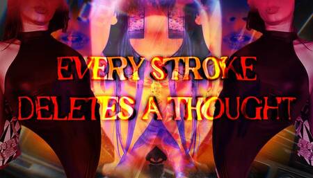 Every Stroke Deletes a Thought