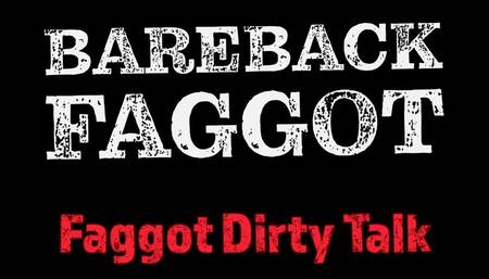 Faggot Dirty Talk Bareback Faggot Ass Stretching Encouragement Audio Only