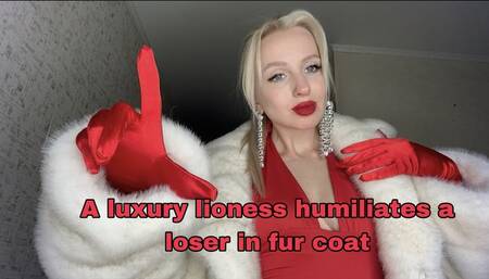 luxury lioness humiliates a loser! In fur coat