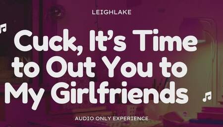 Cuck, It's Time to Out You to My Girlfriends - Audio Only - LeighLake