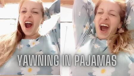 Yawning in my sensual and natural pajamas